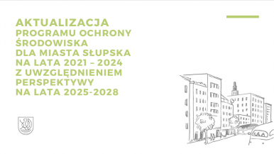 grafika - naszkicowana ulica po prawej stronie, po lewej napis aktualizacja programu ochrony środowiska dla miasta słupska na lata 2021-2024 z uwzględnieniem perspektywy na lata 2025-2028